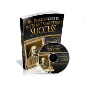 Ben Franklin’s Guide To Internet Marketing Success
