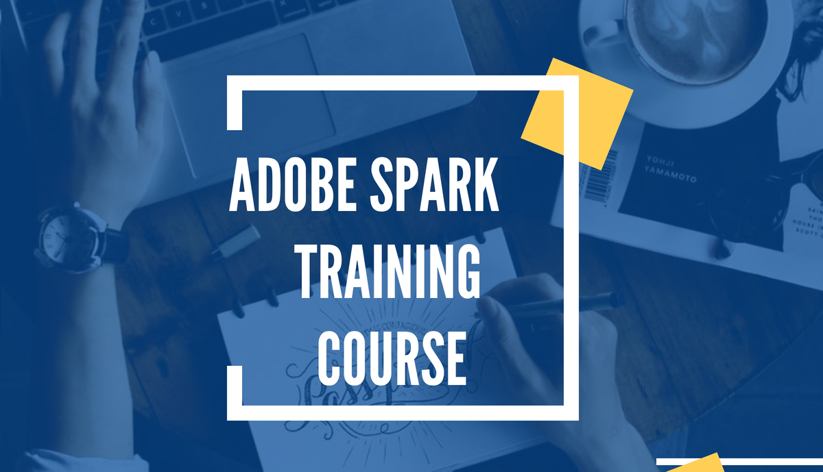 Adobe Spark Training Course