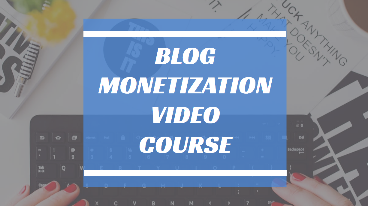 Blog Monetization Video Course